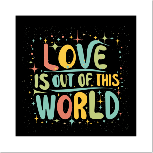 Love is out of this world Posters and Art